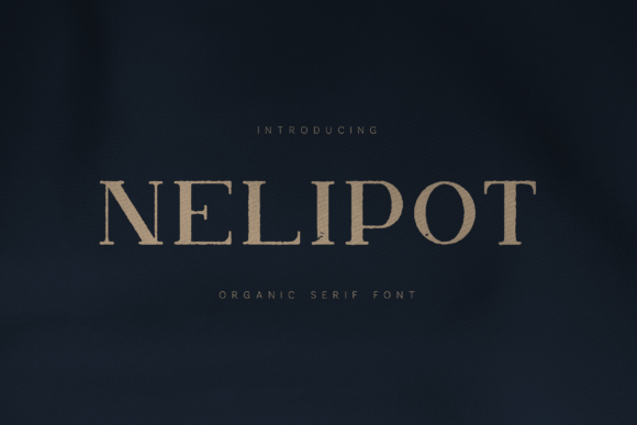 Discover the Elegance of Nelipot: A Perfect Serif Font for Makers